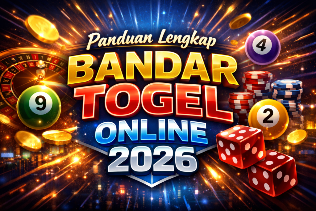 Panduan Lengkap Bandar Togel Online 2026